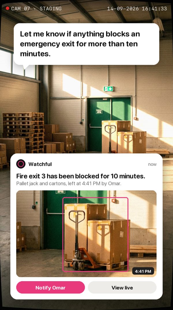 Let me know if anything blocks an emergency exit for more than ten minutes. Alert: Fire exit 3 has been blocked for 10 minutes. Pallet jack and cartons, left at 4:41 PM by Omar.