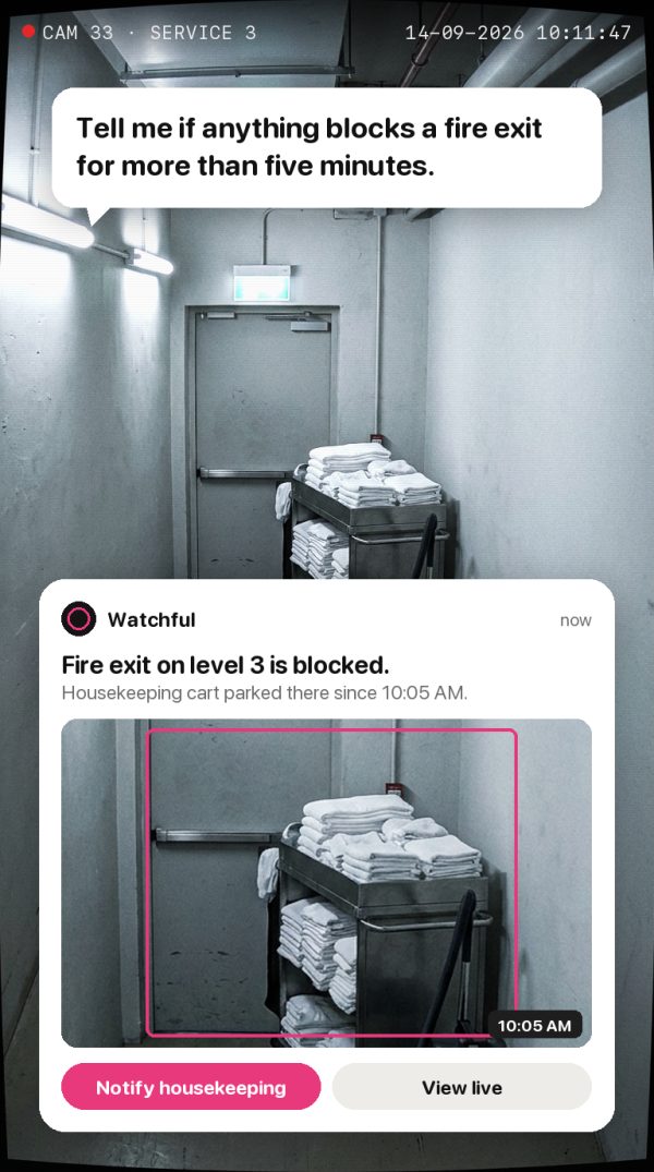 Tell me if anything blocks a fire exit for more than five minutes. Alert: Fire exit on level 3 is blocked. Housekeeping cart parked there since 10:05 AM.