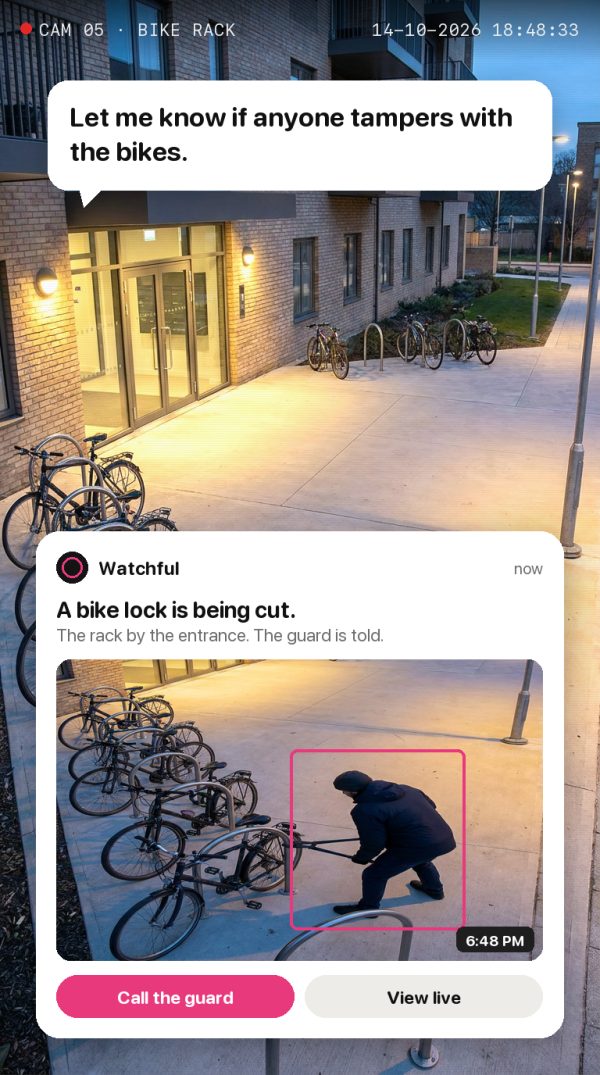 Let me know if anyone tampers with the bikes. Alert: A bike lock is being cut. The rack by the entrance. The guard is told.